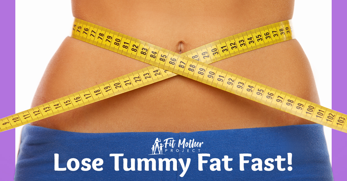 lose tummy fat fast