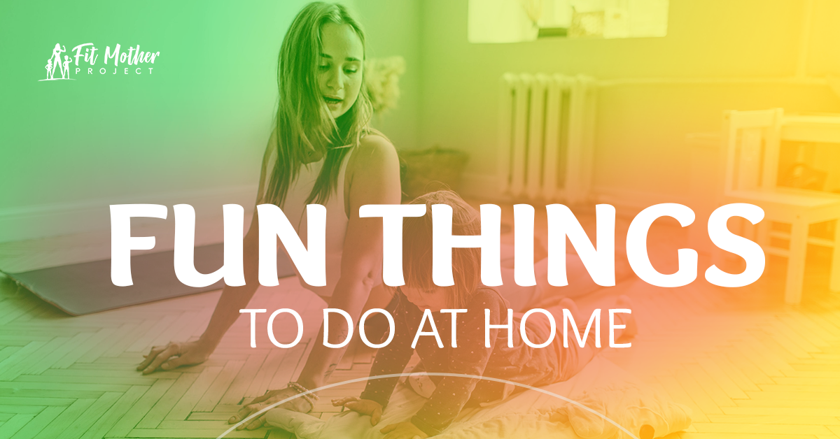 fun things to do at home