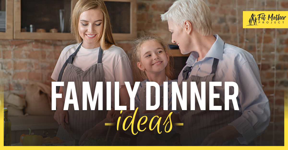 family dinner ideas