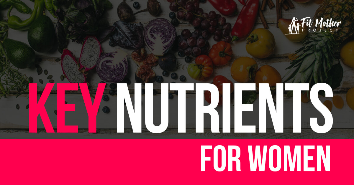 key nutrients for women