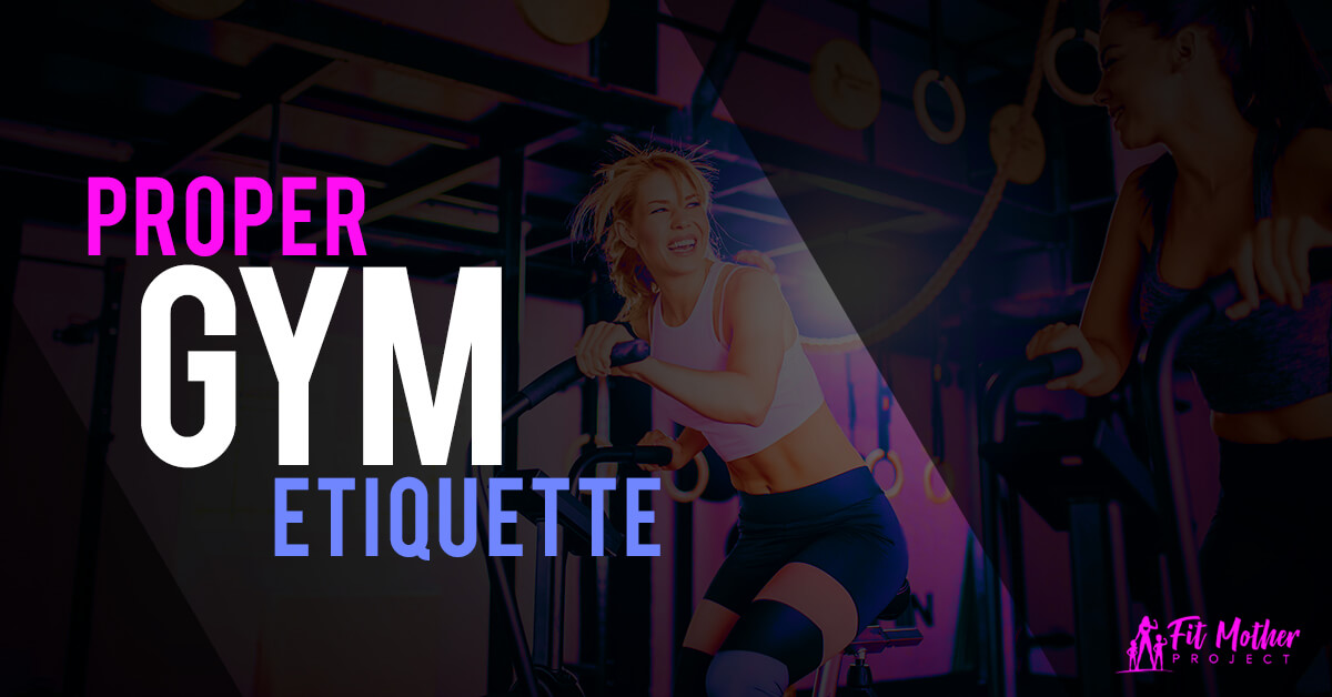 proper gym etiquette