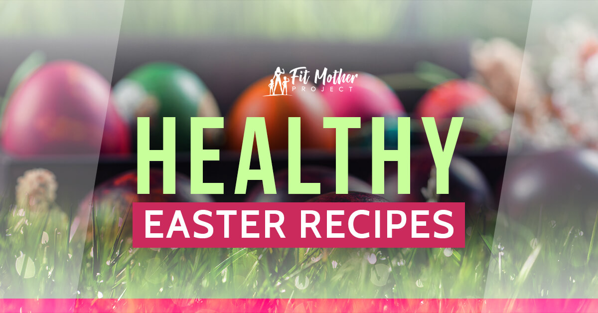 healthy easter recipes