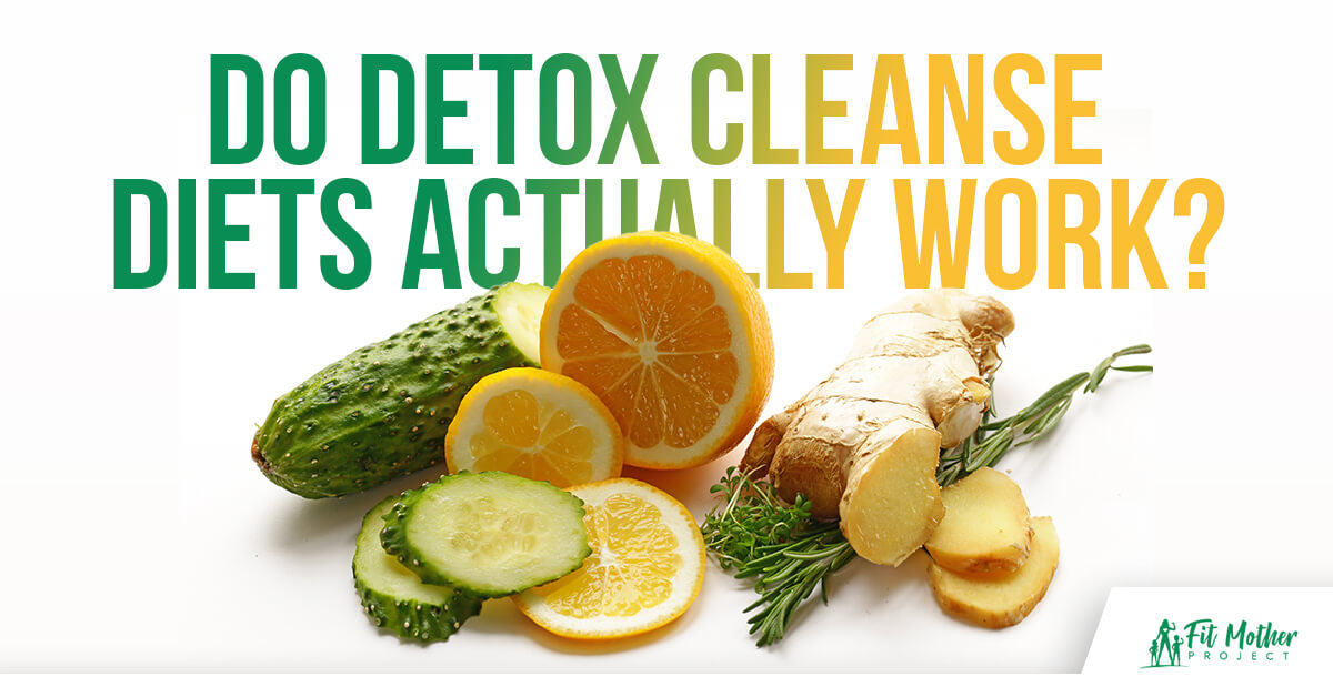 Do Detoxes and Cleanses Actually Work?