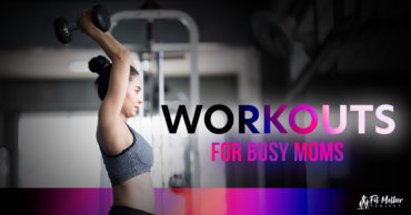 workouts for busy moms