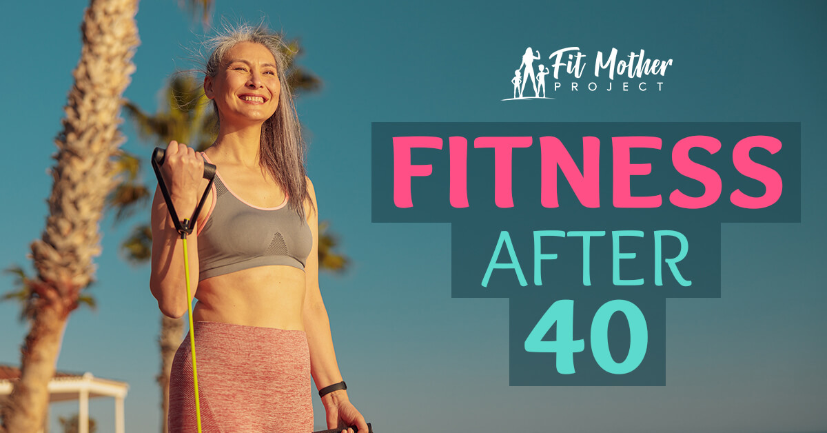 fitness after 40