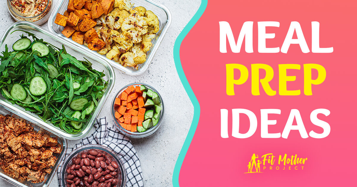 https://www.fitmotherproject.com/wp-content/uploads/2023/02/Meal-Prep-Ideas.jpg