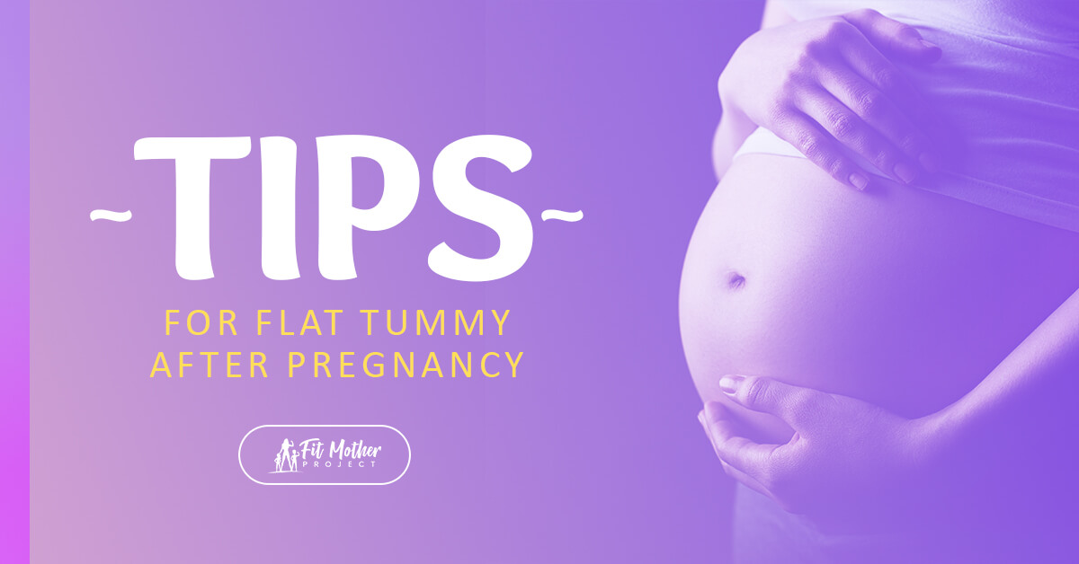 tips for flat tummy after pregnancy