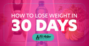 How To Lose Weight In 30 Days
