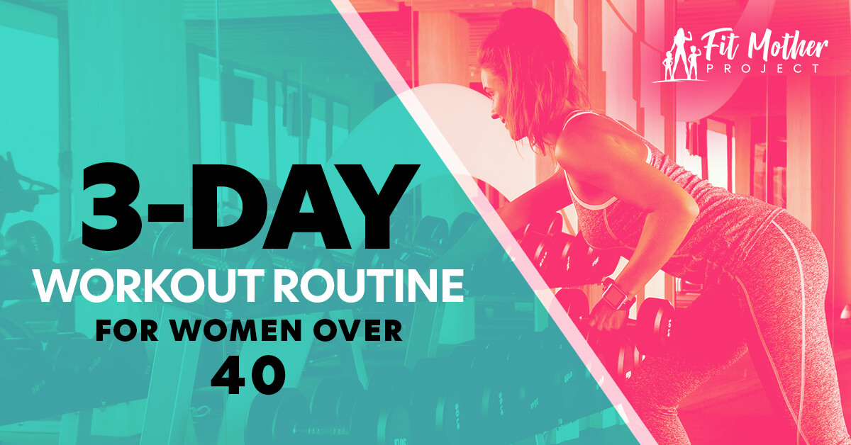 3-Day Workout Routine For Women Over 40