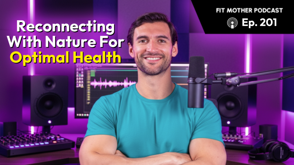 Fit Mother Project Podcast Ep. 201